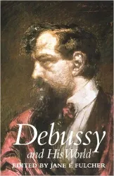 Debussy and his world