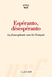 Espéranto, desespéranto : la francophonie sans les Français