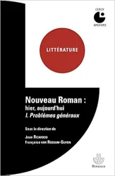 Nouveau roman: hier, aujourd'hui 1. Problèmes généraux