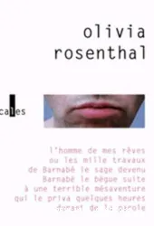 L'Homme de mes rêves ou Les mille travaux de Barnabé le Sage devenu Barnabé le Bègue suite à une terrible mésaventure qui le priva quelques heures durant de la parole