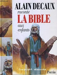 Alain Decaux raconte la Bible aux enfants