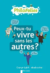 Peux-tu vivre sans les autres ?