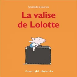 La valise de Lolotte