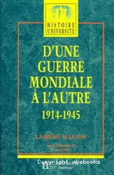 D'une guerre mondiale l'autre 1914-1945