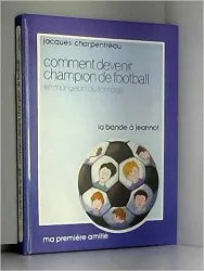 Comment devenir champion de football