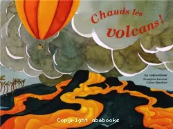 Chauuds les volcans !