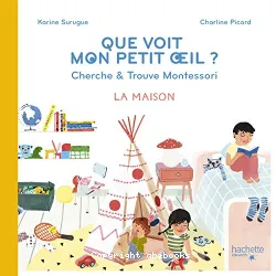 Que voit mon petit oeil voit - La maison