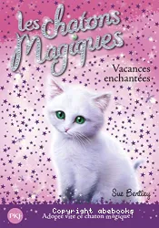 Les chatons magiques : Vacances enchantées