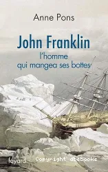 John Franklin: l'homme qui mangea ses bottes