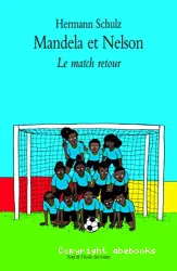 Mandela et Nelson Le Match Retour