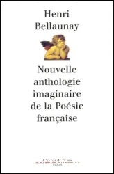 Nouvelle anthologie imaginaire de la Poésie française