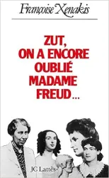 Zut,on a encore oublié madame Freud...