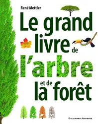 Le Grand livre de l'arbre et de la forêt