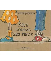 Bête comme ses pieds !