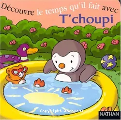 Découvre le temps qu'il fait avec T'choupi