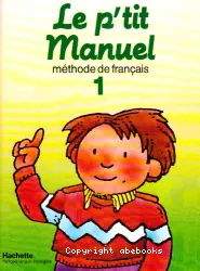 Le P'tit manuel 1 (méthode de français)