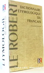 Dictionnaire étymologique du français