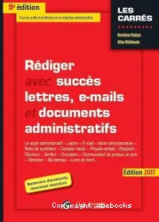 Rédiger avec succès lettres, e-mails et documents administratifs