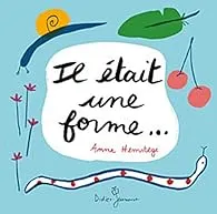 Il était une forme...