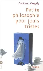 Petite philosophie pour jours tristes