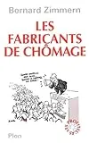 Les fabricants de chômage