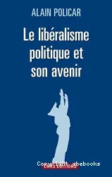 Le libéralisme politique et son avenir