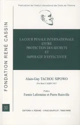 La Cour pénale internationale entre protection des secrets et impératif d'effectivité