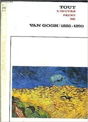 Tout l'oeuvre peint de Van Gogh