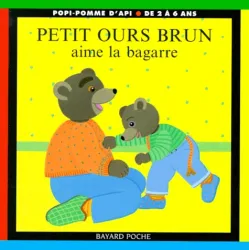 Petit Ours Brun aime la bagarre