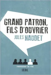 Grand patron, fils d'ouvrier