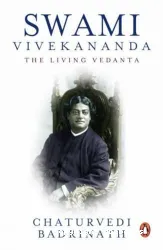 Swami Vivekananda, the living Vedanta