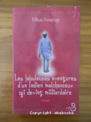 Les fabuleuses aventures d'un Indien malchanceux qui devint milliardaire