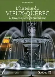 L'histoire du vieux-québec a travers son patrimoine