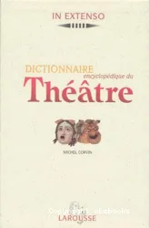 Dictionnaire encyclopedique du theatre