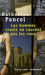 Les hommes cruels ne courent pas les rues