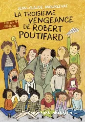 Le troisième vengeance de Robert Poutifard